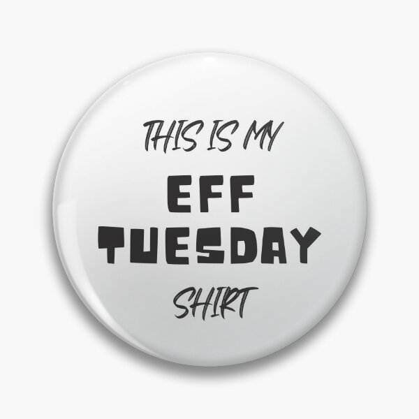 Artikelvorschau, Dieses ist mein Eff Tuesday Shirt entworfen und verkauft von two7designs.