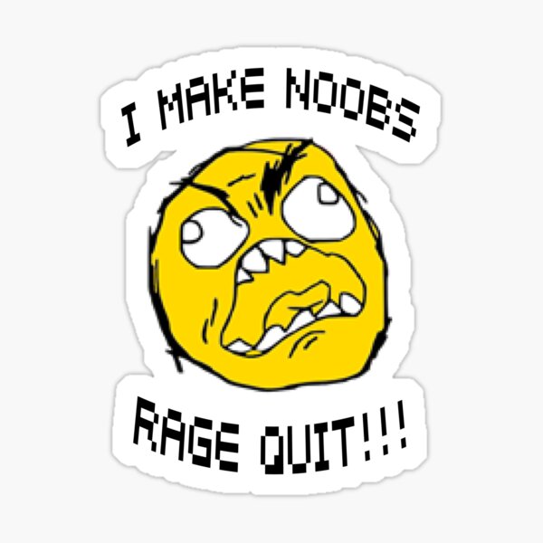 I make noobs rage quit Sticker for Sale by RedaDHB