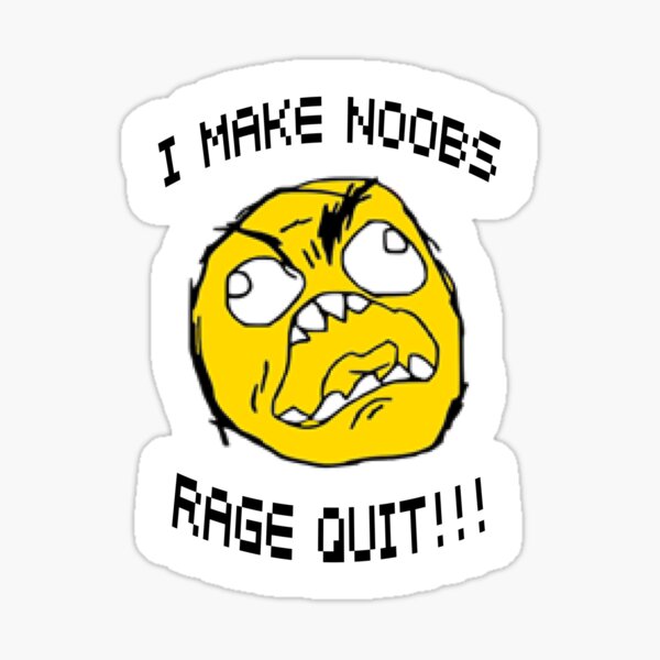 I Make Noobs Rage Quit Sticker for Sale by DynieKid