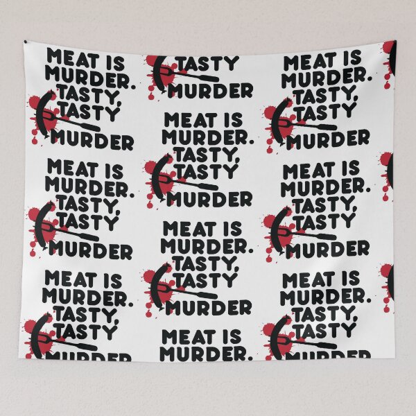 Item preview, Meat is murder, tasty tasty murder designed and sold by nektarinchen.