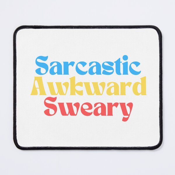 Item preview,  Sarcastic Awkward Sweary/ Graphic/ Funny designed and sold by Alexa5454.