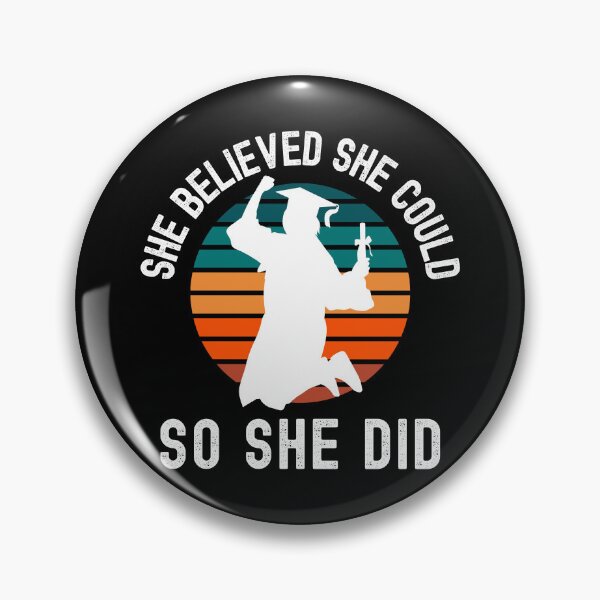 Item preview, She Believed She Could, So She Did - Women's Graduation, Female Graduation, Girl Graduation, Female Graduate, Girl Graduate, Women Graduate designed and sold by jadedscientist.