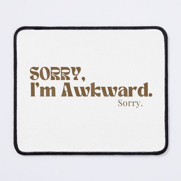 Item preview, Sorry I'm Awkward - Introvert - Funny - Sarcastic - Socially Awkward designed and sold by Alexa5454.