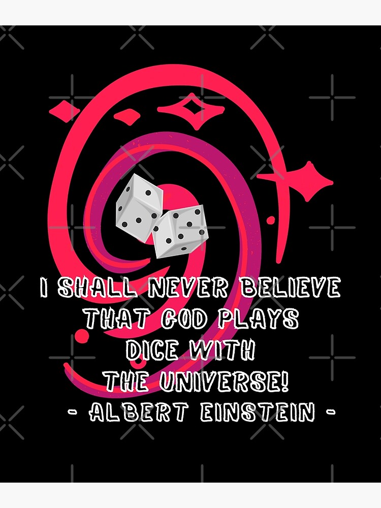 "God Does Not Play Dice With The Universe Einstein Quote" Poster for Sale by MojaveTradePost
