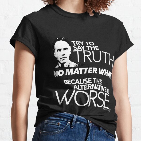 Try to Say the Truth (2) Classic T-Shirt