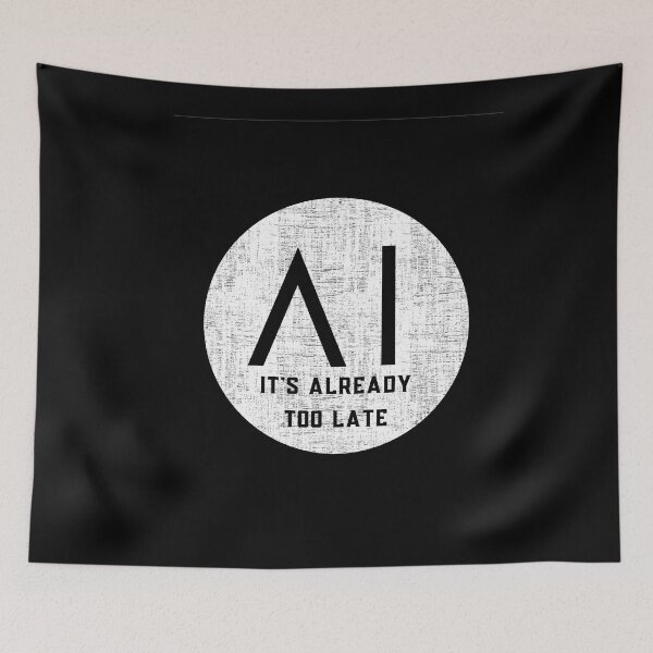 Item preview, Its already too late - Artificial intelligence designed and sold by yococo.