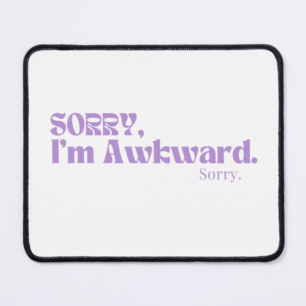 Item preview, Sorry I'm Awkward - Introvert - Funny - Sarcastic - Socially Awkward designed and sold by Alexa5454.