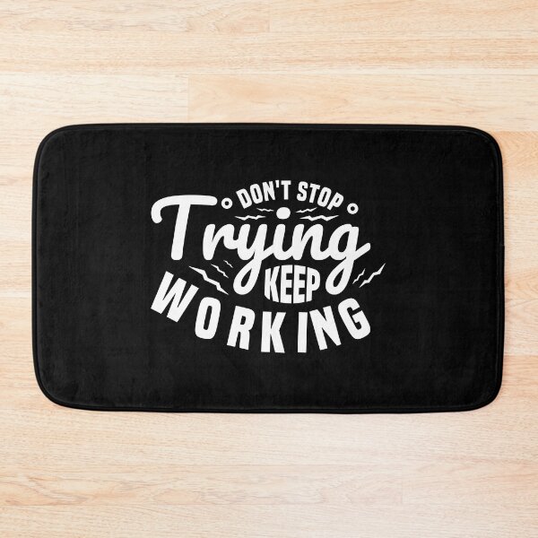Item preview, Dont Stop Trying Keep Working Always Think To Be Positive Aspire To Inspire Before The Expire Funny Saying Happy Life Apparel Essential Motivation Inspiration Joy Mood designed and sold by DesignByHeartUK.
