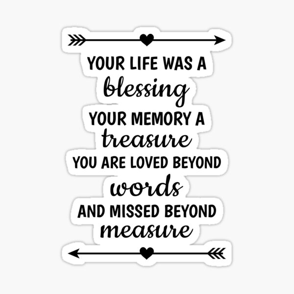 "Your Life Was A Blessing Your Memory A Treasure " Sticker For Sale By ...