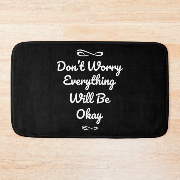 Item preview, Dont Worry Everything Will be Okay Always Think To Be Positive Aspire To Inspire Before The Expire Funny Saying Happy Life Apparel Essential Motivation Inspiration Joy Mood designed and sold by DesignByHeartUK.