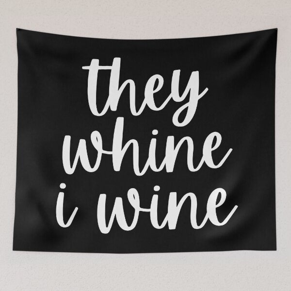 Item preview, They Whine I Wine. Funny Wine Lover Mom Saying designed and sold by That Cheeky Tee.