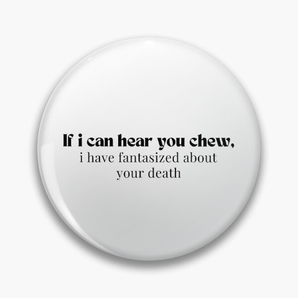 Item preview, If i can hear you chew, i have fantasized about your death  - Introvert  - Funny  - Sarcastic  designed and sold by Alexa5454.