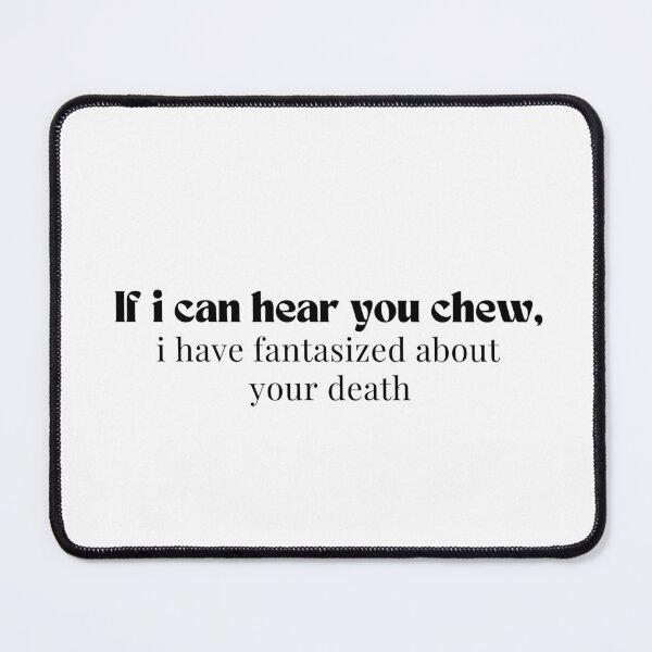 Item preview, If i can hear you chew, i have fantasized about your death  - Introvert  - Funny  - Sarcastic  designed and sold by Alexa5454.