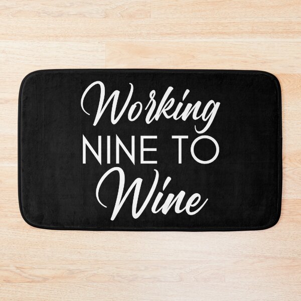 Item preview, Working Nine To Wine. Funny Wine Lover Saying designed and sold by That Cheeky Tee.