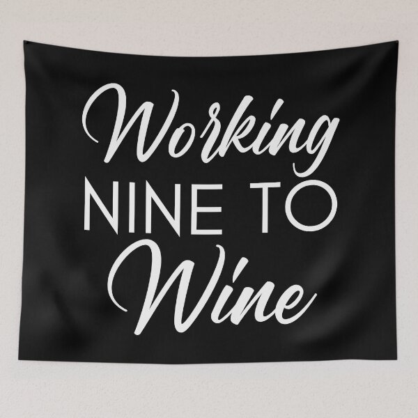 Item preview, Working Nine To Wine. Funny Wine Lover Saying designed and sold by That Cheeky Tee.
