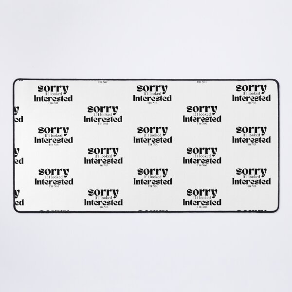 Item preview, Sorry If I looked Interested I'm Not , Funny Quotes  designed and sold by Alexa5454.