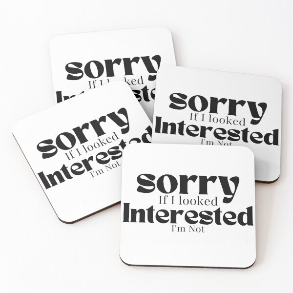 Item preview, Sorry If I looked Interested I'm Not , Funny Quotes  designed and sold by Alexa5454.