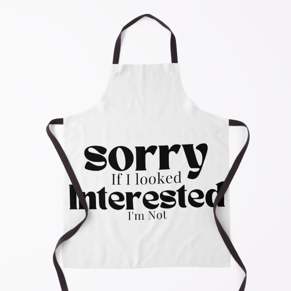 Item preview, Sorry If I looked Interested I'm Not , Funny Quotes  designed and sold by Alexa5454.