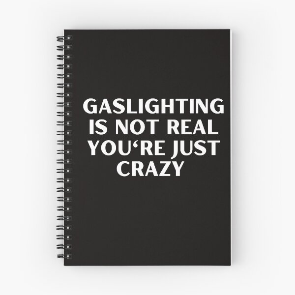 Item preview, Gaslighting Is Not Real You're Just Crazy  designed and sold by badretop.