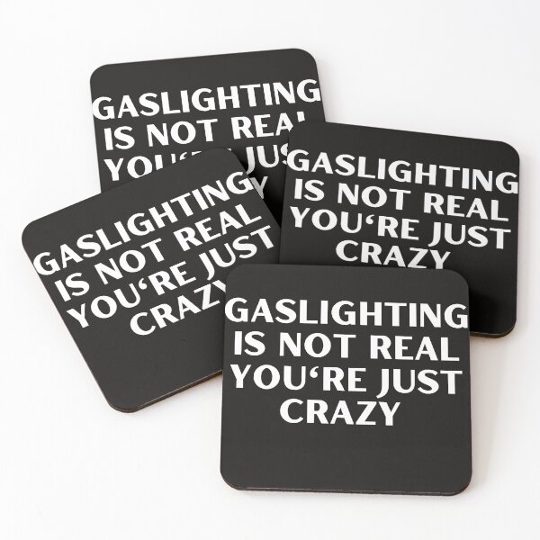 Item preview, Gaslighting Is Not Real You're Just Crazy  designed and sold by badretop.