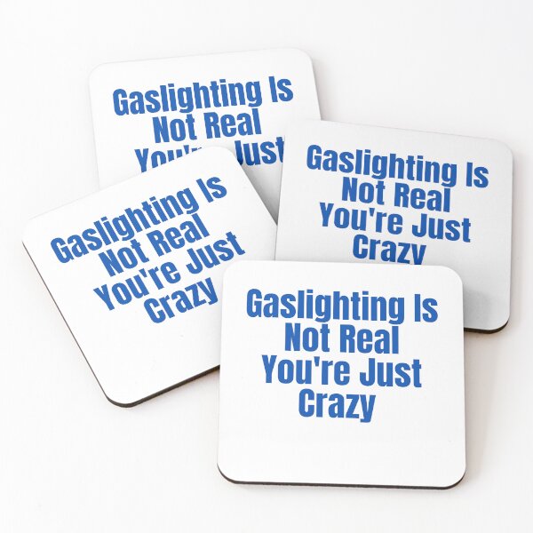 Item preview, Gaslighting Is Not Real You're Just Crazy  designed and sold by badretop.