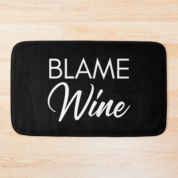 Item preview, Blame Wine. Funny Wine Lover Saying designed and sold by That Cheeky Tee.