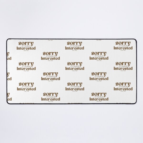Item preview, Sorry If I looked Interested I'm Not , Funny Quotes  designed and sold by Alexa5454.