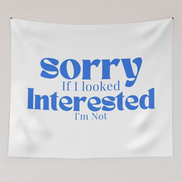 Item preview, Sorry If I looked Interested I'm Not , Funny Quotes  designed and sold by Alexa5454.