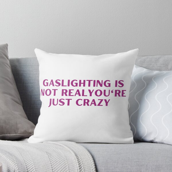 Item preview, Gaslighting Is Not Real You're Just Crazy  designed and sold by badretop.