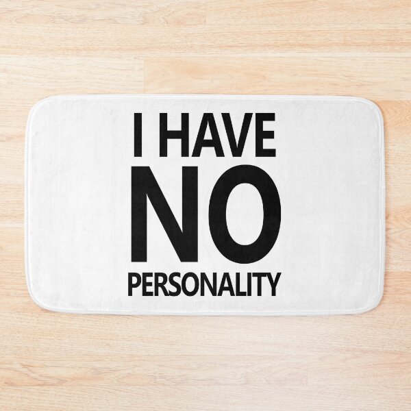 Item preview, I HAVE NO PERSONALITY designed and sold by brodolo.