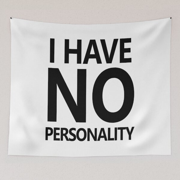 Item preview, I HAVE NO PERSONALITY designed and sold by brodolo.