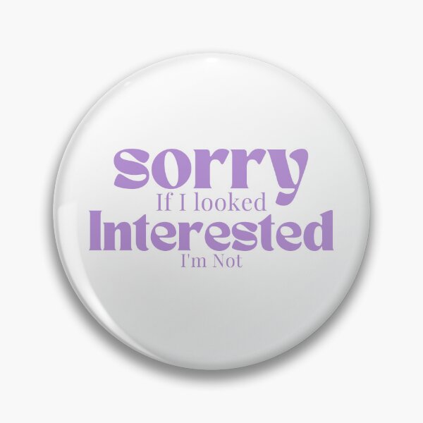 Item preview, Sorry If I looked Interested I'm Not , Funny Quotes  designed and sold by Alexa5454.