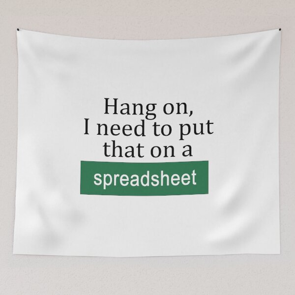 Item preview, Hang On, I Need to Put That on a Spreadsheet designed and sold by ThePurpleFrog.