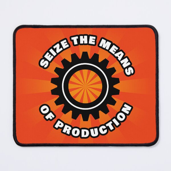 Item preview, Sieze The Means of Production designed and sold by spannerfrog.