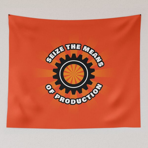 Item preview, Sieze The Means of Production designed and sold by spannerfrog.