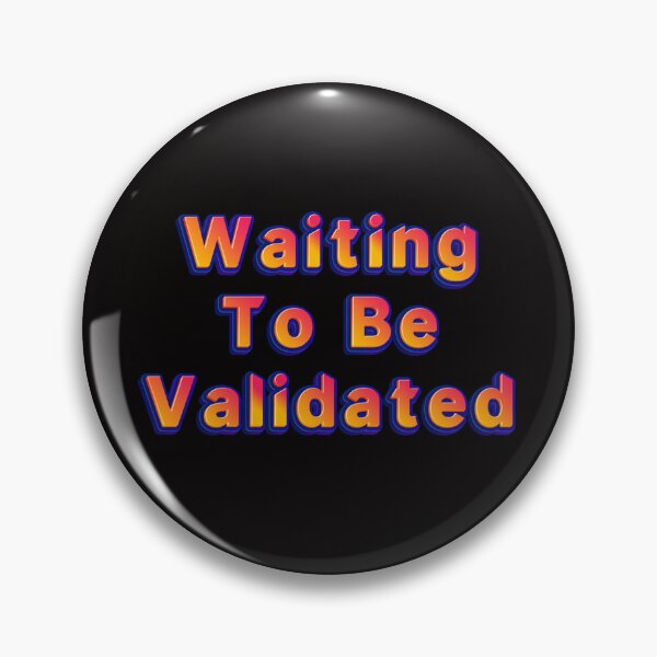 Item preview, Waiting To Be Validated designed and sold by JOY STORE 45.