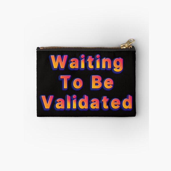 Item preview, Waiting To Be Validated designed and sold by JOY STORE 45.