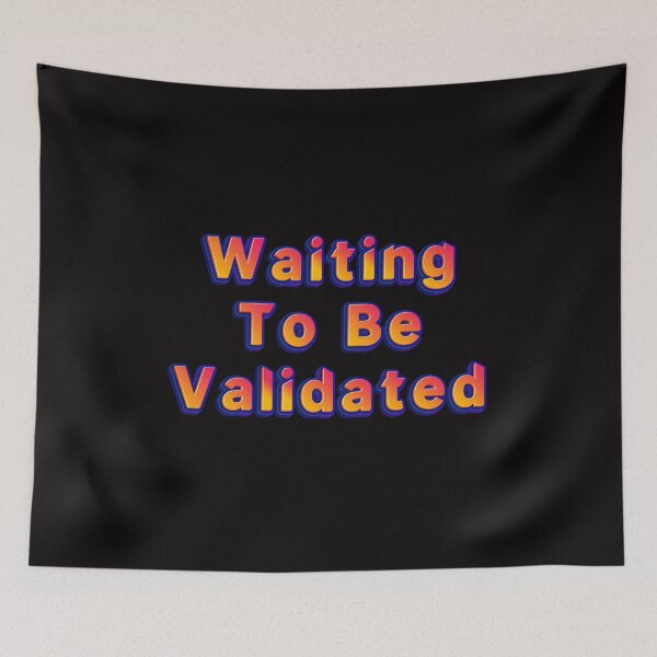 Item preview, Waiting To Be Validated designed and sold by JOY STORE 45.