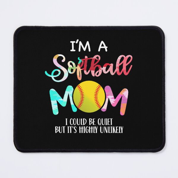 Item preview, I'M A Softball Mom I Could Be Quiet But It's Highly Unlikely Fastpitch designed and sold by 99Fastpitch.