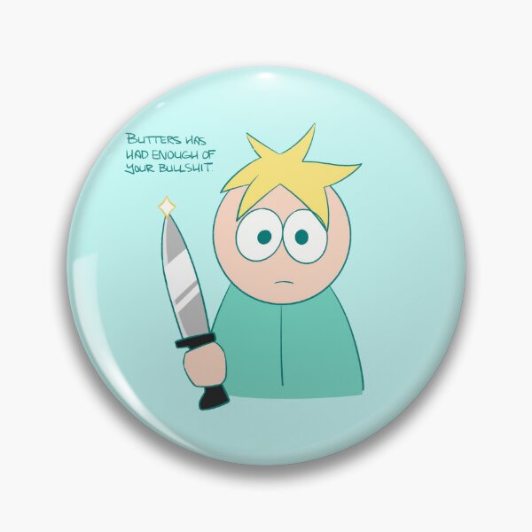 Item preview, Butters with a Knife Has Had Enough designed and sold by cosmiceffigy.