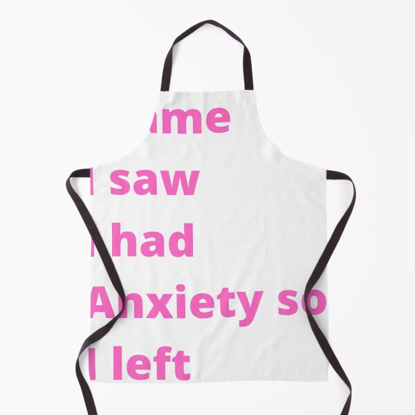 Item preview, Women girls I came I saw I had Anxiety so I left designed and sold by hassbelo.