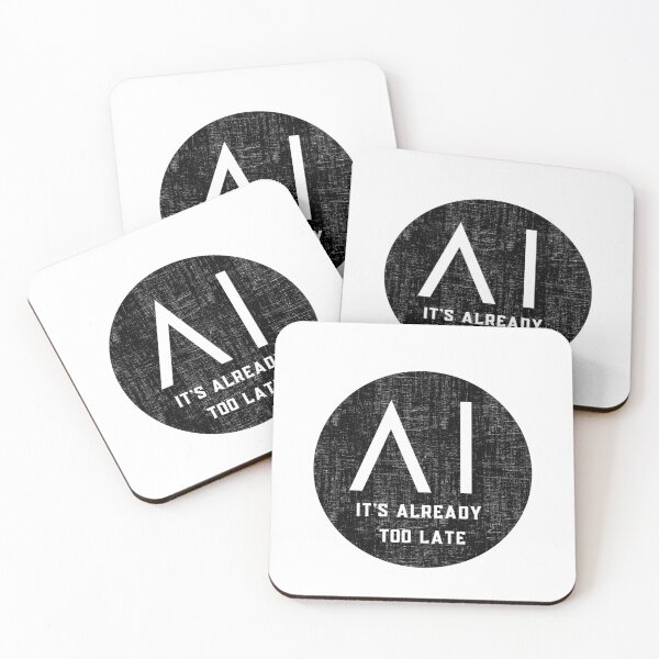 Item preview, Its already too late - Artificial intelligence designed and sold by yococo.