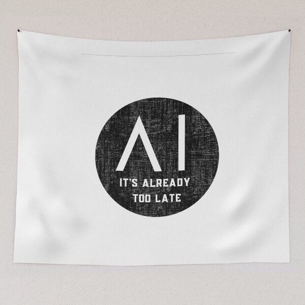 Item preview, Its already too late - Artificial intelligence designed and sold by yococo.