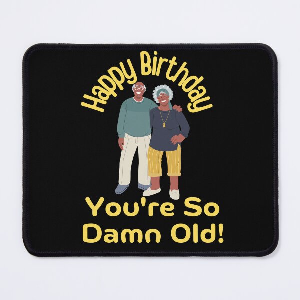 Item preview, Happy Birthday You're So Damn Old Funny Design designed and sold by EarthArtDesigns.