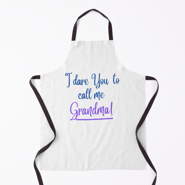 Item preview, I dare you to call me grandma. designed and sold by imyournightmare.