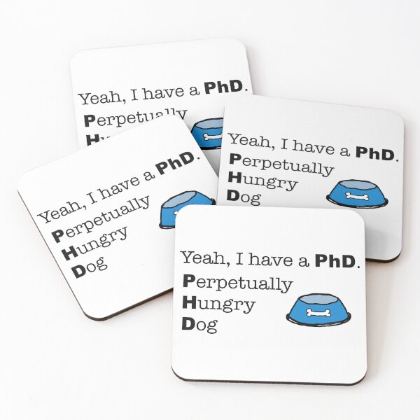 Item preview, Yeah, I have a PhD. Perpetually Hungry Dog designed and sold by peacefulpanini.