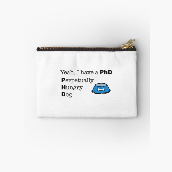 Item preview, Yeah, I have a PhD. Perpetually Hungry Dog designed and sold by peacefulpanini.