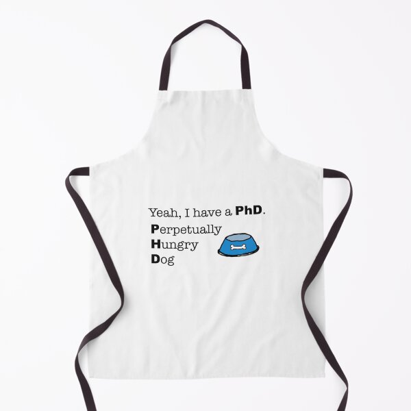 Item preview, Yeah, I have a PhD. Perpetually Hungry Dog designed and sold by peacefulpanini.
