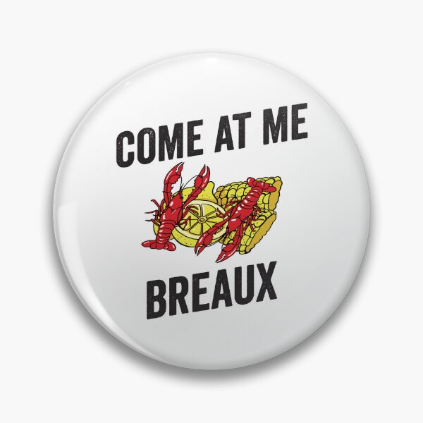 Item preview, Come at me Breaux designed and sold by BuxomBabe21.