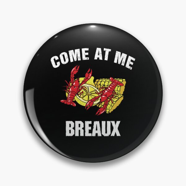 Item preview, Come at me Breaux designed and sold by BuxomBabe21.